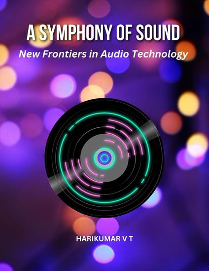 A Symphony of Sound: New Frontiers in Audio Technology