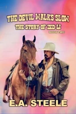 The Devil Walks Slow - E a Steele - cover