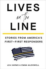 Lives on the Line: Stories from America's First–First Responders
