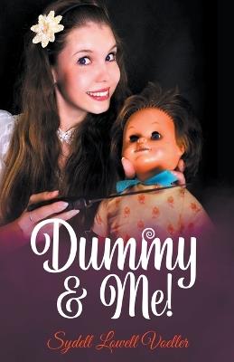 Dummy & Me! - Sydell Lowell Voeller - cover