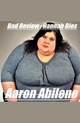 Bad Review: Hannah Dies - Aaron Abilene - cover