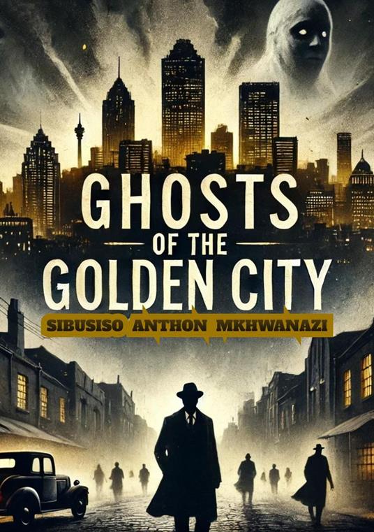 Ghosts of the golden city