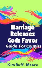 Marriage Releases God's Favor