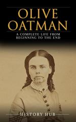 Olive Oatman: A Complete Life from Beginning to the End