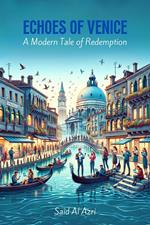 Echoes of Venice: A Modern Tale of Redemption
