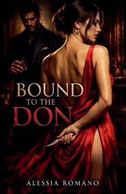 Bound to the Don - Alessia Romano - cover