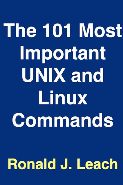 The 101 Most Important UNIX and Linux Commands