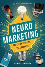 Neuromarketing: The Art of Seducing the Consumer