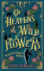 Of Heavens & Wild Flowers