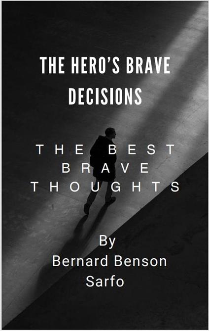 The Hero’s Brave Decisions