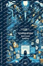 From Code to Recurring Revenue: Blueprint to SaaS Development