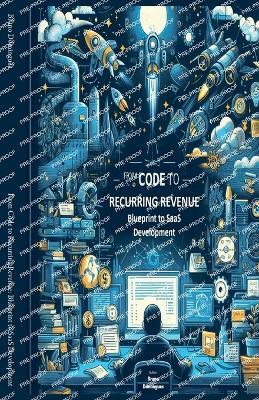 From Code to Recurring Revenue: Blueprint to SaaS Development - Bruno Domingues - cover