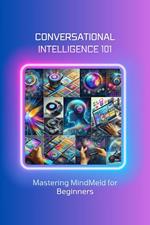 Conversational Intelligence 101: Mastering MindMeld for Beginners