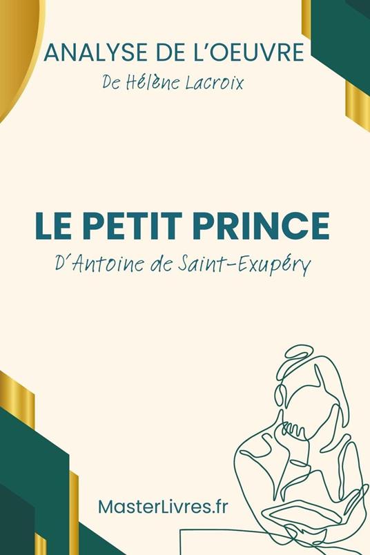 Le Petit Prince d'Antoine de Saint Exupéry - Analyse de l'oeuvre