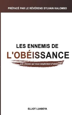 Les ennemis de l'Obéissance - Elliot Luabeya - cover