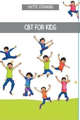 Cbt for Kids - Yvette Stevens - cover