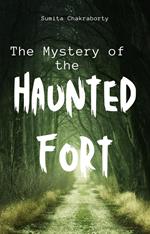 The Mystery Of The Haunted Fort