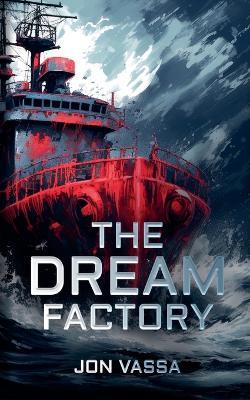 The Dream Factory - Jon Vassa - cover