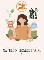 Natures Remedy vol 1