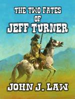 The Two Fates of Jeff Turner - Caught by the Comanche
