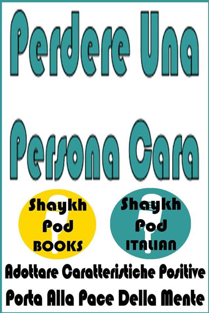 Perdere Una Persona Cara - ShaykhPod Italian - ebook