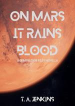 On Mars It Rains Blood