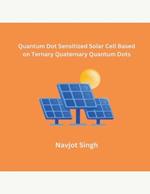 Quantum Dot Sensitized Solar Cell Based on Ternary Quaternary Quantum Dots