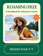 Roaming Free: A Handbook for Adventure Travel