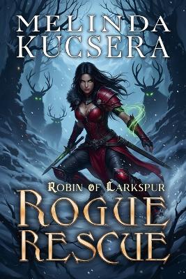 Rogue Rescue - Melinda Kucsera - cover