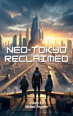 Neo-Tokyo Reclaimed