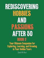 Rediscovering Hobbies and Passions After 50, Book 2