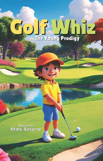 Golf Whiz: The Young Prodigy - Mark Satorre - ebook