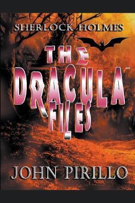 Sherlock Holmes, The Dracula Files - John Pirillo - cover