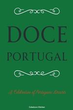 Doce Portugal: A Celebration of Portuguese Desserts