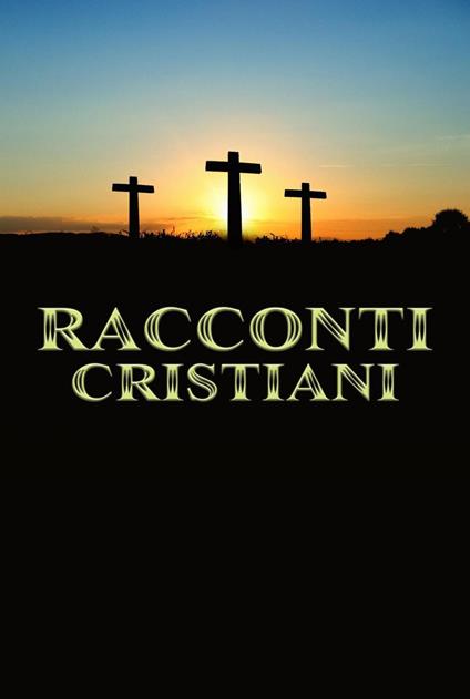 Racconti Cristiani - Rafael Lima - ebook