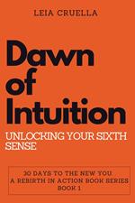 Dawn of Intuition: Unlocking Your Sixth Sense