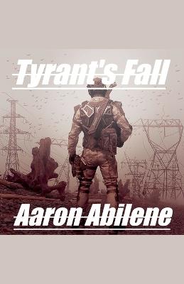Tyrant's Fall - Aaron Abilene - cover