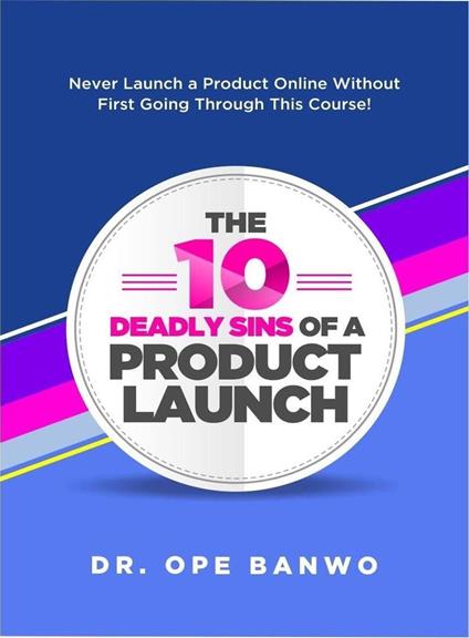 10 Deadly Sins Of a Product Launch