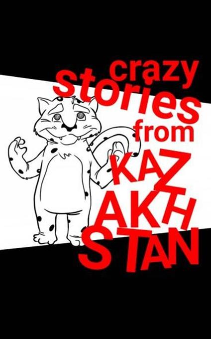 Crazy Stories from Kazakhstan - Evan Purcell - ebook