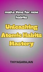 Unleashing Atomic Habits Mastery/??????? ????????? ?????? ??????