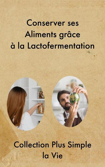 Conserver ses Aliments grâce à la Lactofermentation