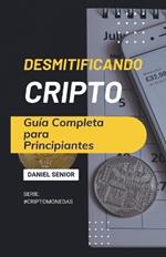 Desmitificando cripto, gu?a completa para principiantes