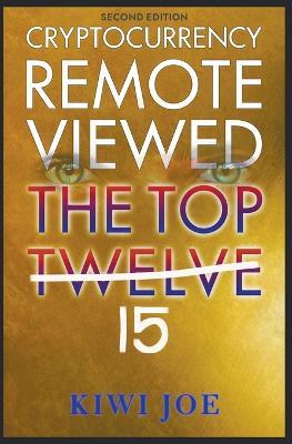 Cryptocurrency Remote Viewed: The Top Twelve (2nd Edition) - Kiwi Joe - cover