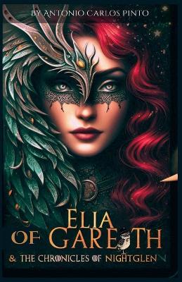 Elia Of Gareth - The Chronicles of NightGlen - Antonio Carlos Pinto - cover
