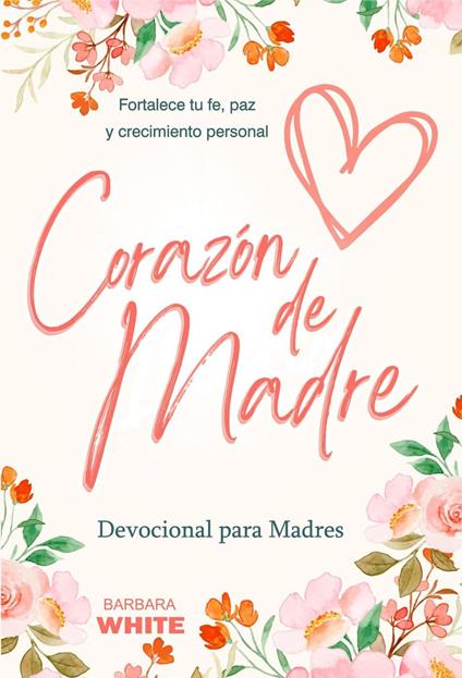 Corazón de Madre :: Devocional para Madres