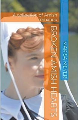 Broken Amish Hearts - Monica Marks - cover