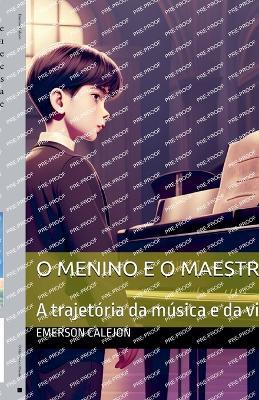 O Menino e o Maestro - Emerson Calejon - cover
