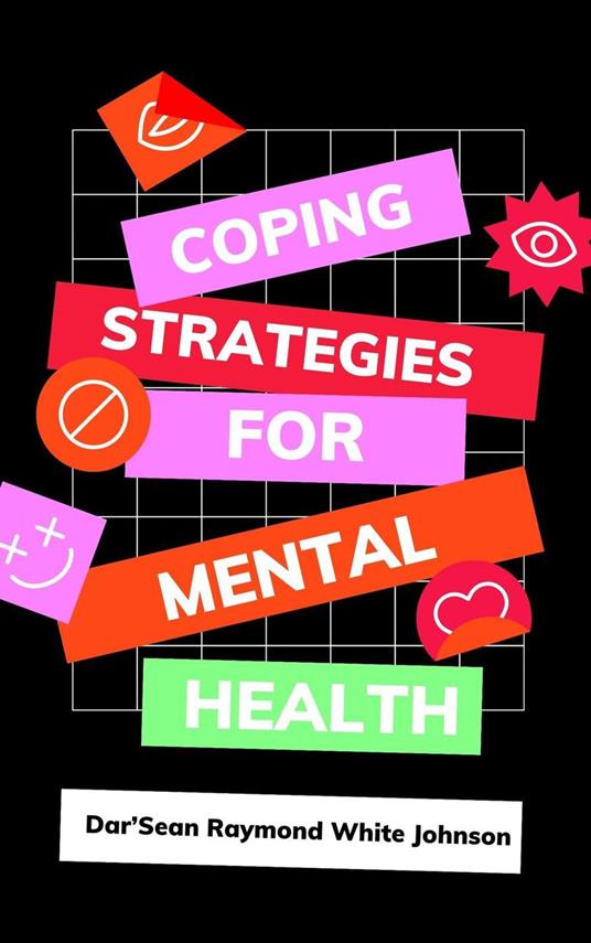 Coping Strategies For Mental Health - Darsean White Johnson - ebook