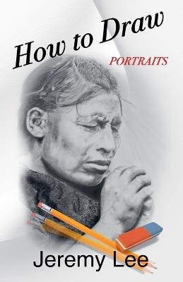 How to Draw Portraits - Jeremy Lee - cover