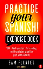 Practice Your Spanish! Exercise Book #1